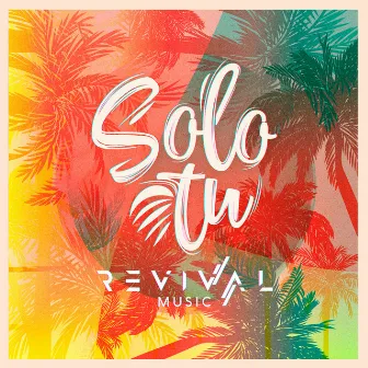 Solo Tu by Revival Music