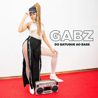 Do Batuque ao Bass by Gabz