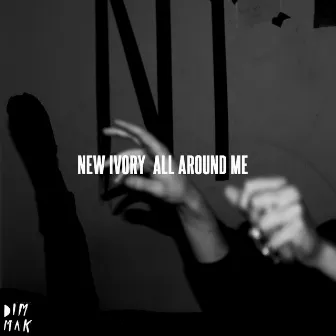 All Around Me by New Ivory