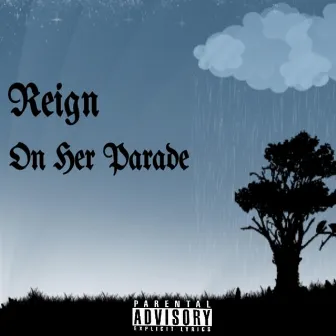 Reign on Her Parade by Yon the Doyen