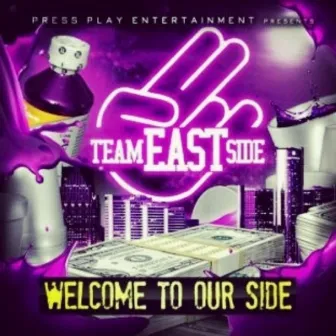 Welcome to Our Side by Team Eastside