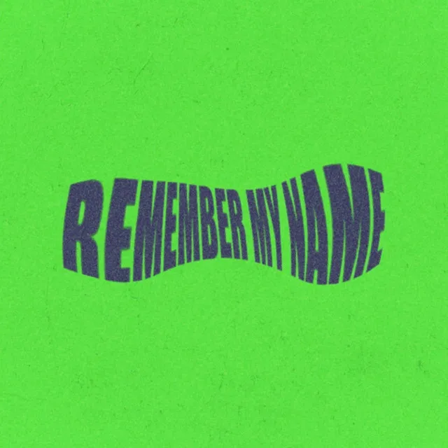 Remember My Name