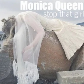 STOP THAT GIRL EP by Monica Queen