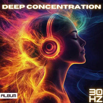 Deep Concentration: 30 Hz Binaural Frequencies - Study Music for Deep Focus, Concentration, Productivity and Meditation by Frequencies Master