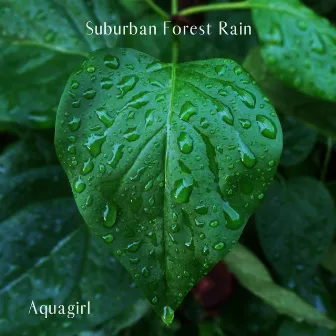 Suburban Forest Rain by Aquagirl