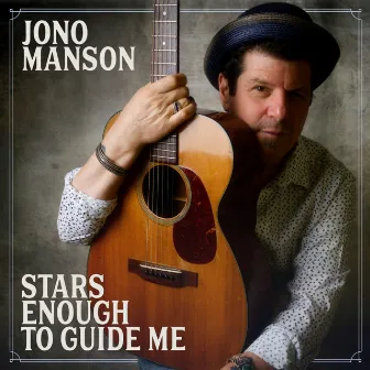 Stars Enough To Guide Me by Jono Manson