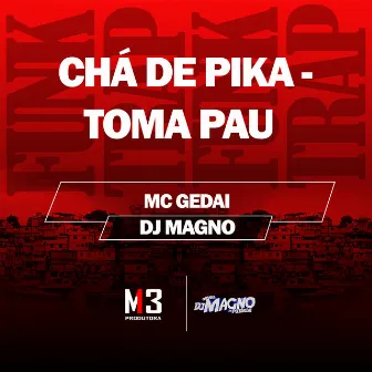 Chá de Pika - Toma Pau by DJ MAGNO