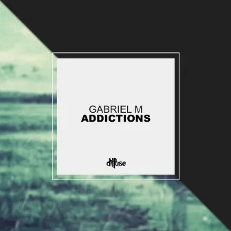 Addictions by Gabriel M