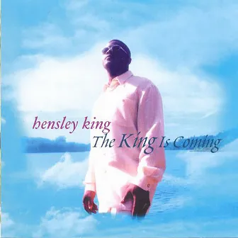 The King Is Coming by Hensley King