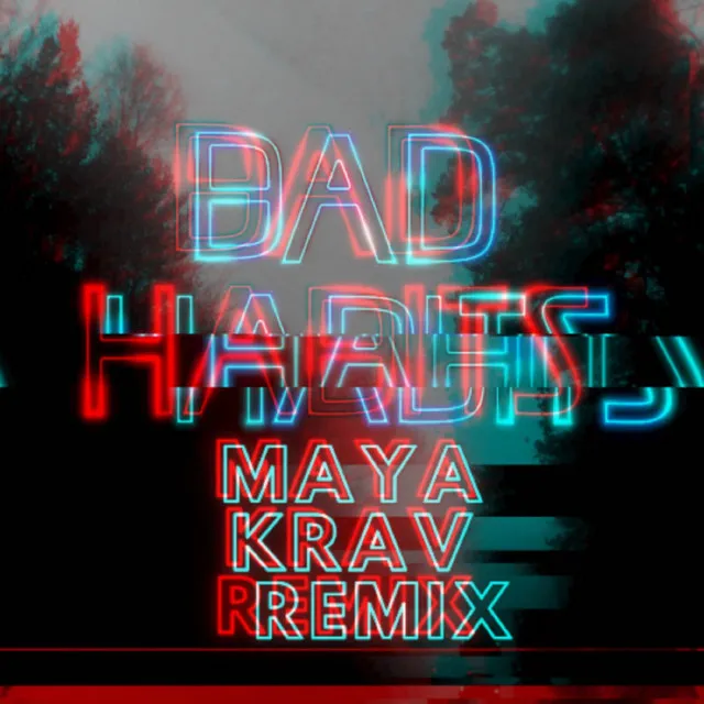 Bad Habits - Maya Krav Remix