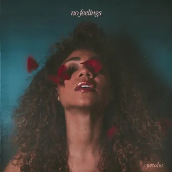 no feelings by Jerusha