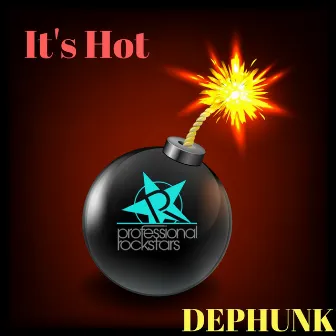 It's Hot by Dephunk