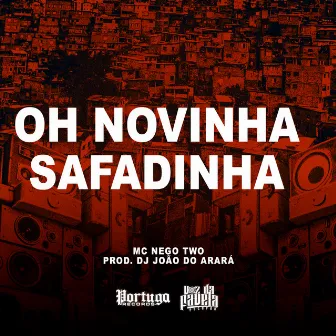 Oh Novinha Safadinha by DJ João Do Arará