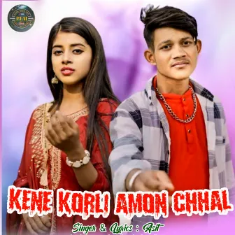 Kene Korli Amon Chhal by 