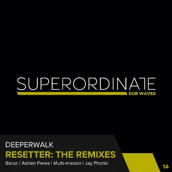 Resetter Remix Edition by Deeperwalk