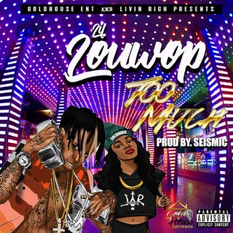 Too Much by Lil Louwop