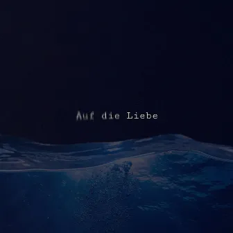 Auf die Liebe by sumbadi