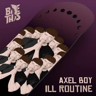 Ill Routine by Axel Boy