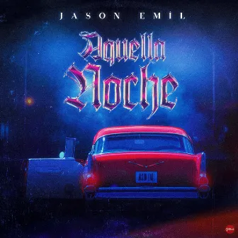 Aquella Noche by Jason Emil