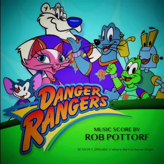 Danger Rangers (The Fun Never Ends - Episode 3 - Season 1) by Rob Pottorf