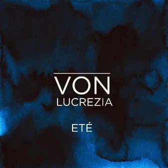 ÉTÉ by Von Lucrezia