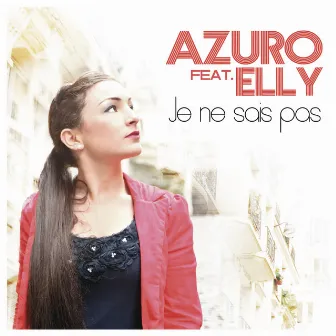 Je Ne Sais Pas by Azuro