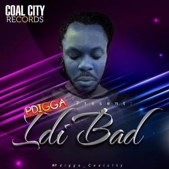 Idi Bad by P DIGGA