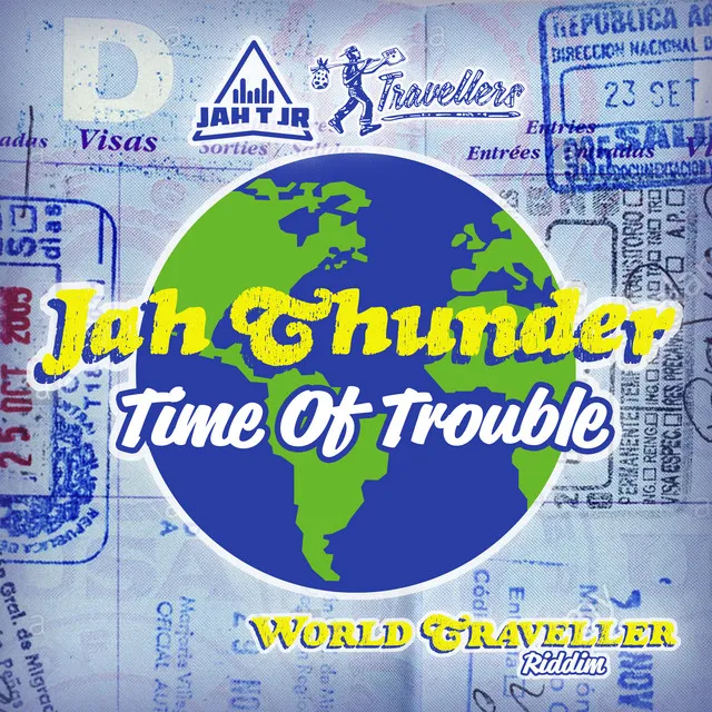 Time of Trouble (World Traveller Riddim)