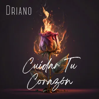 Cuidar Tu Corazón by Driano