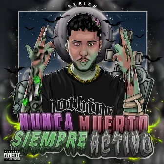 Nunca Muerto Siempre Activo by Derian