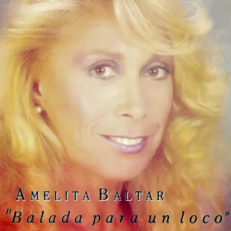 Balada para un Loco by Amelita Baltar