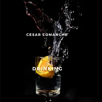 Drinking by Cesar Comanche