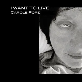 I Want to Live by Carole Pope