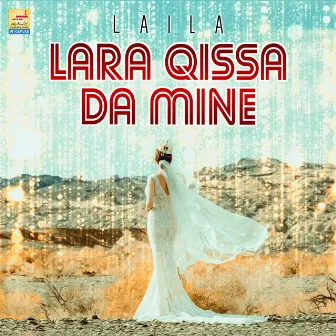 Lara Qissa Da Mine by Laila