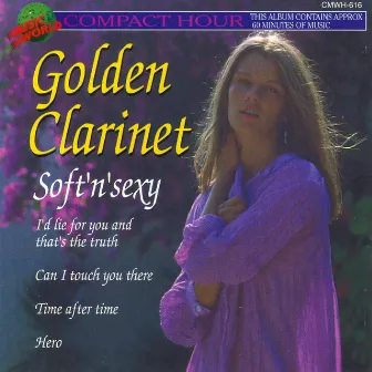 Golden Clarinet - Soft 'n' Sexy by Michael Woods