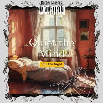 Quiet the Mind, Still the Night by Sleepy Whisper