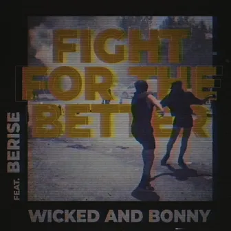 Fight for the Better by Bonny