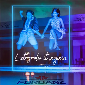 Let's do it again by Fordanz