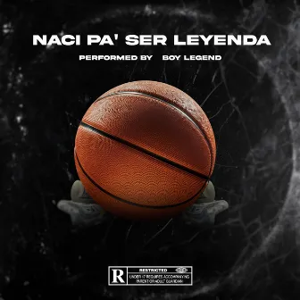 Nací Pa' Ser Leyenda by Boy Legend