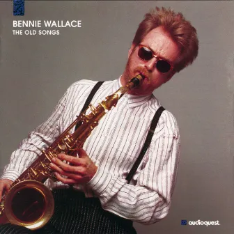 The Old Songs by Bennie Wallace