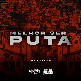 Melhor Ser Puta by Mc Hellen