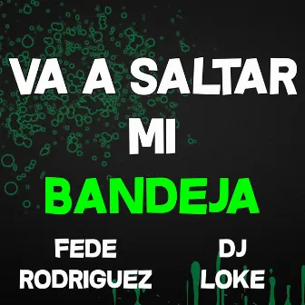 Va a Saltar Mi Bandeja by Dj Loke