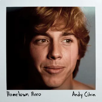 Hometown Hero by Andy Citrin