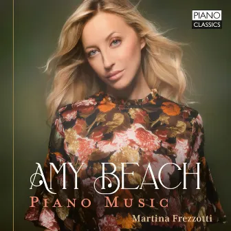 Amy Beach: Piano Music by Martina Frezzotti