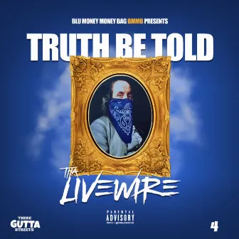 Truth Be Told - These Gutta Streets 4 (Tgs4) by Tha LiveWire