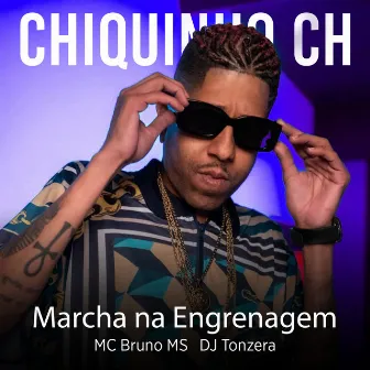 Marcha na Engrenagem by Chiquinho CH