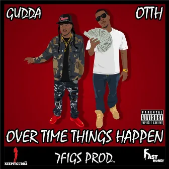 Otth (Over Time Things Happen) by J-Gudda