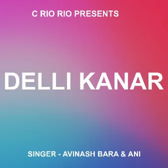 Delli Kanar ( Kurukh Song ) by Ani