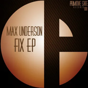 Fix EP by Max Underson