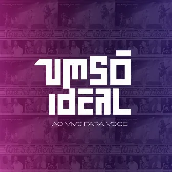 Um Só Ideal Ao Vivo pra Você by Um Só Ideal